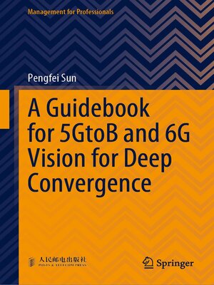 cover image of A Guidebook for 5GtoB and 6G Vision for Deep Convergence